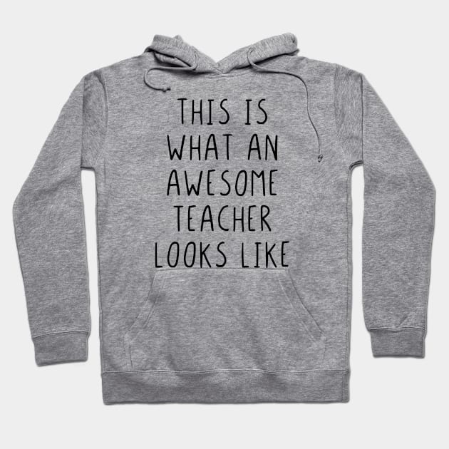 This is what an awesome teacher looks like Hoodie by StraightDesigns